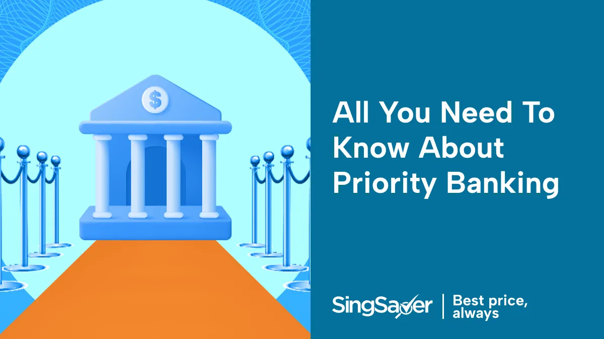 A Full Guide To Priority Banking In Singapore (2025)