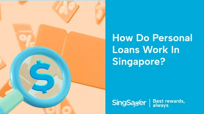 How to Get a Personal Loan in 7 Steps, A Singapore Guide